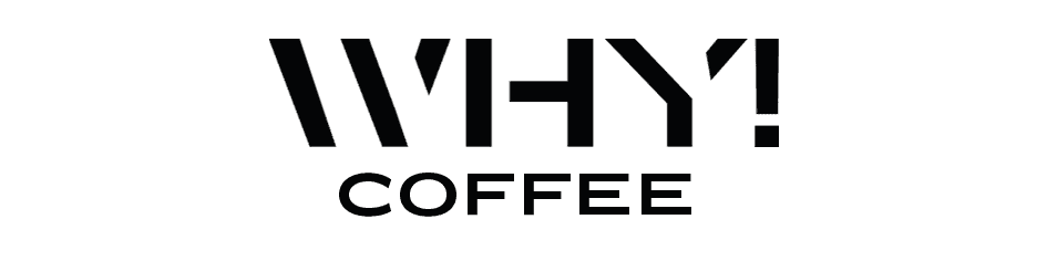 WHY! Specialty Coffee